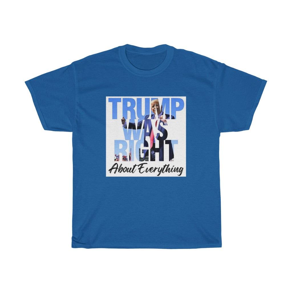 Trump Was Right 2 T-Shirt