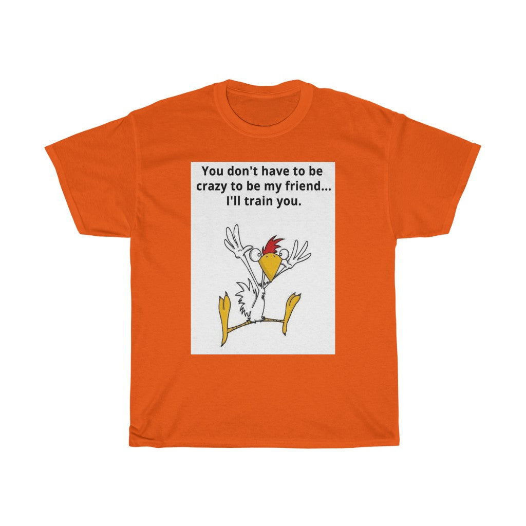 Crazy Friend T-Shirt