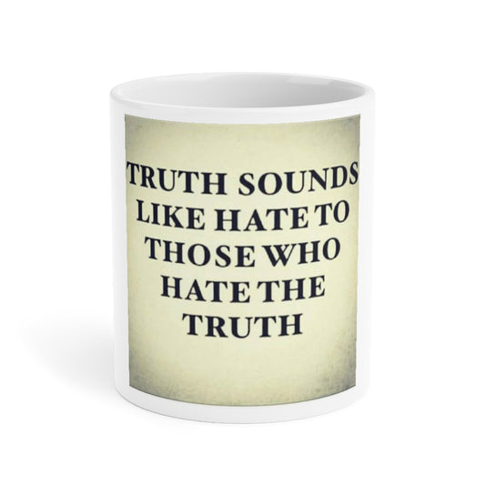 Truth Sounds Like Hate Mug