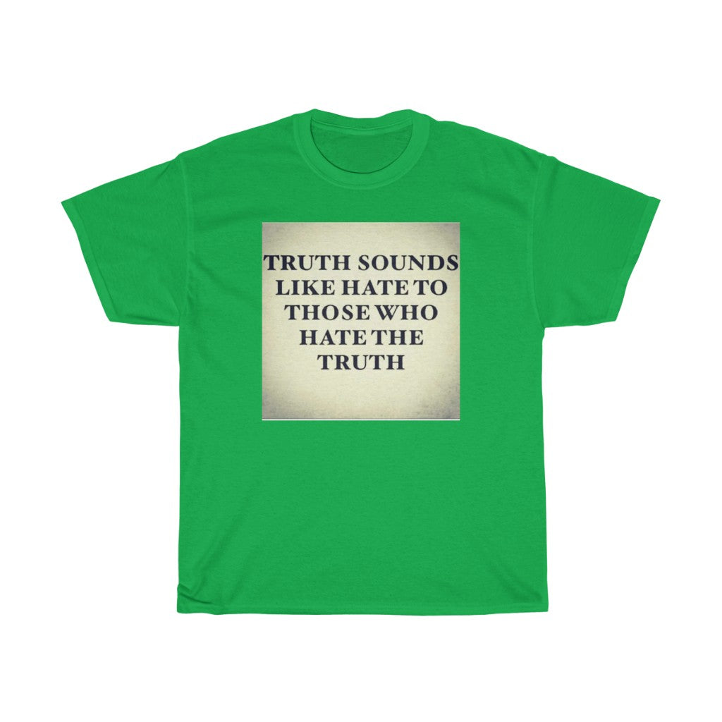 Truth Sounds Like Hate T-Shirt