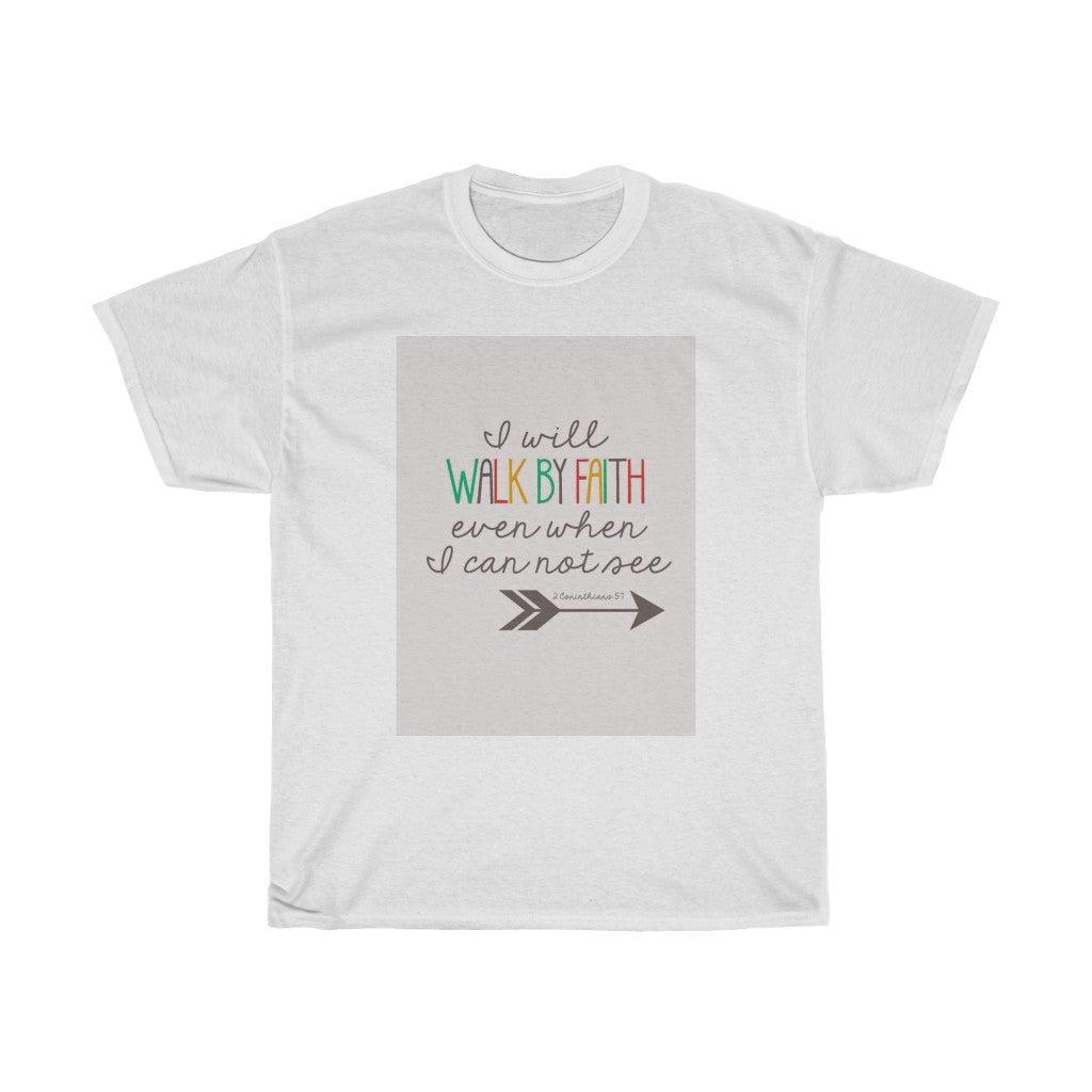 Walk By Faith T-Shirt