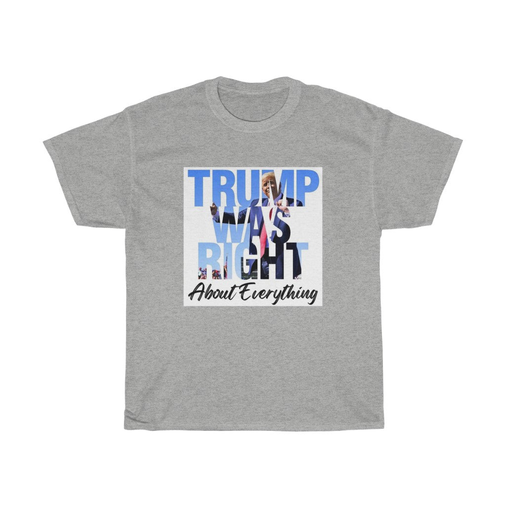 Trump Was Right 2 T-Shirt