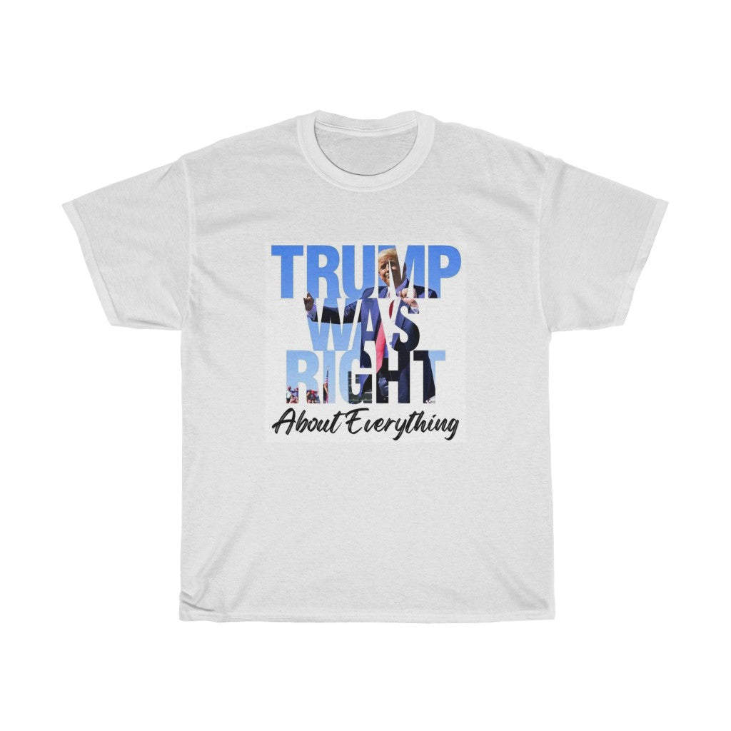 Trump Was Right 2 T-Shirt