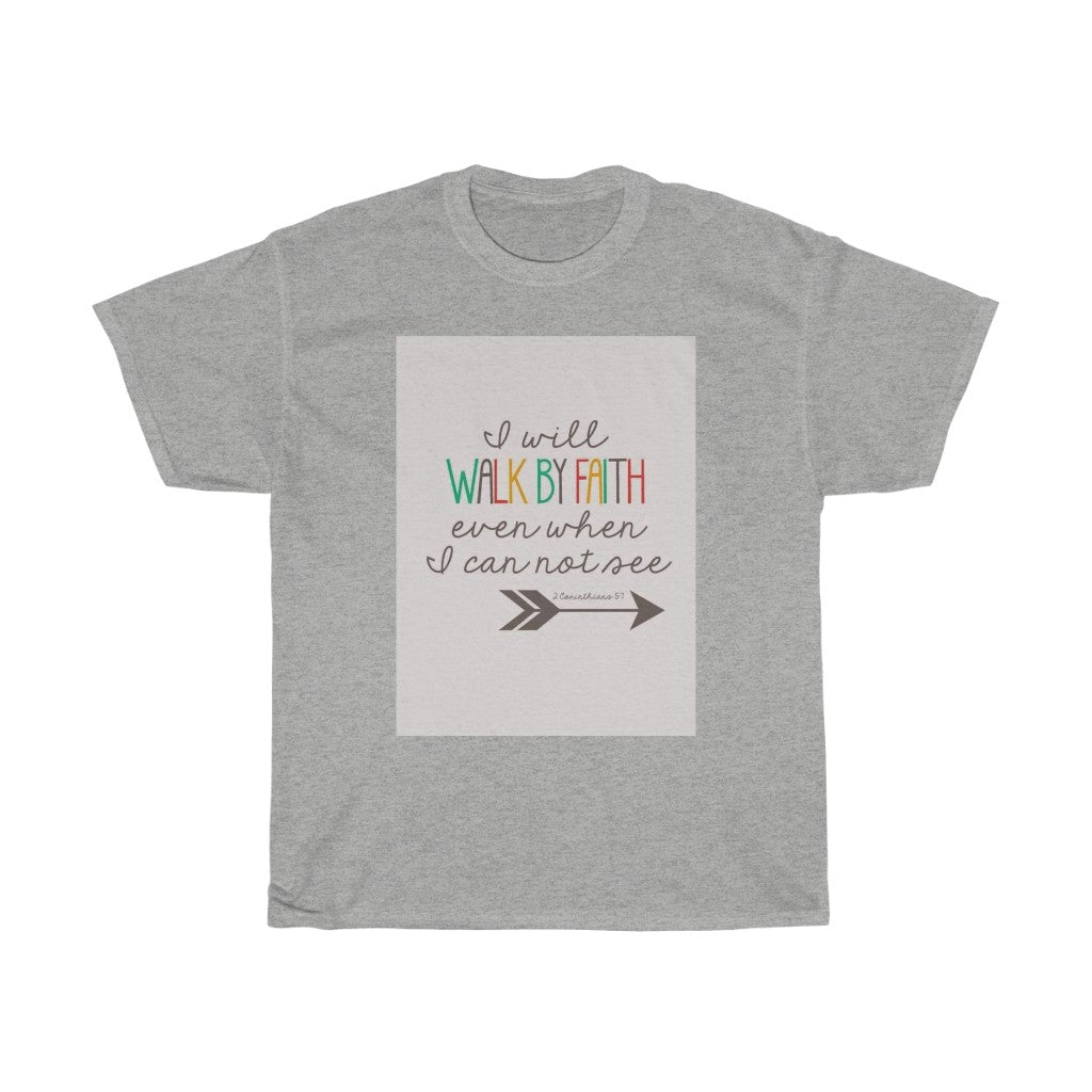 Walk By Faith T-Shirt