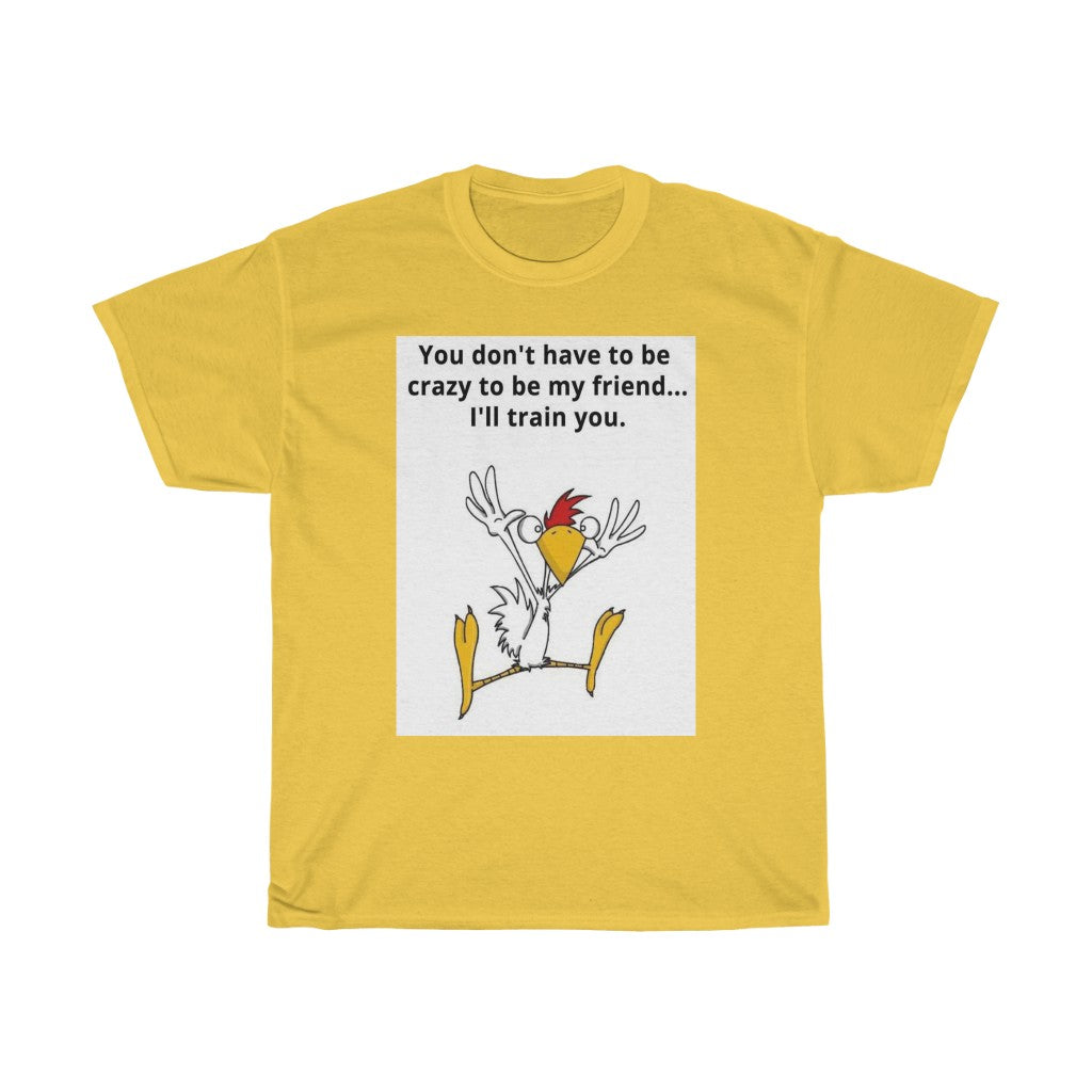 Crazy Friend T-Shirt