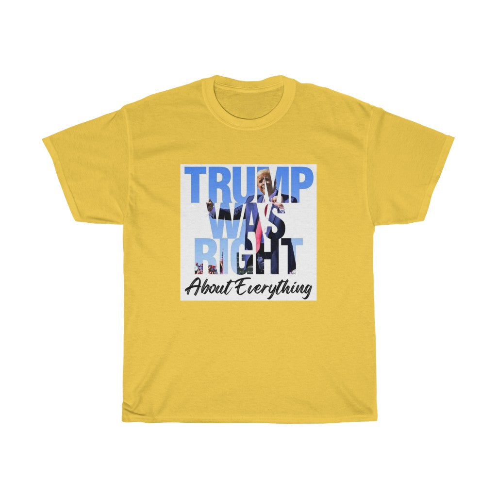 Trump Was Right 2 T-Shirt