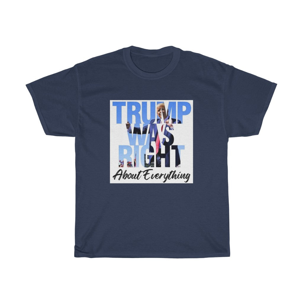 Trump Was Right 2 T-Shirt