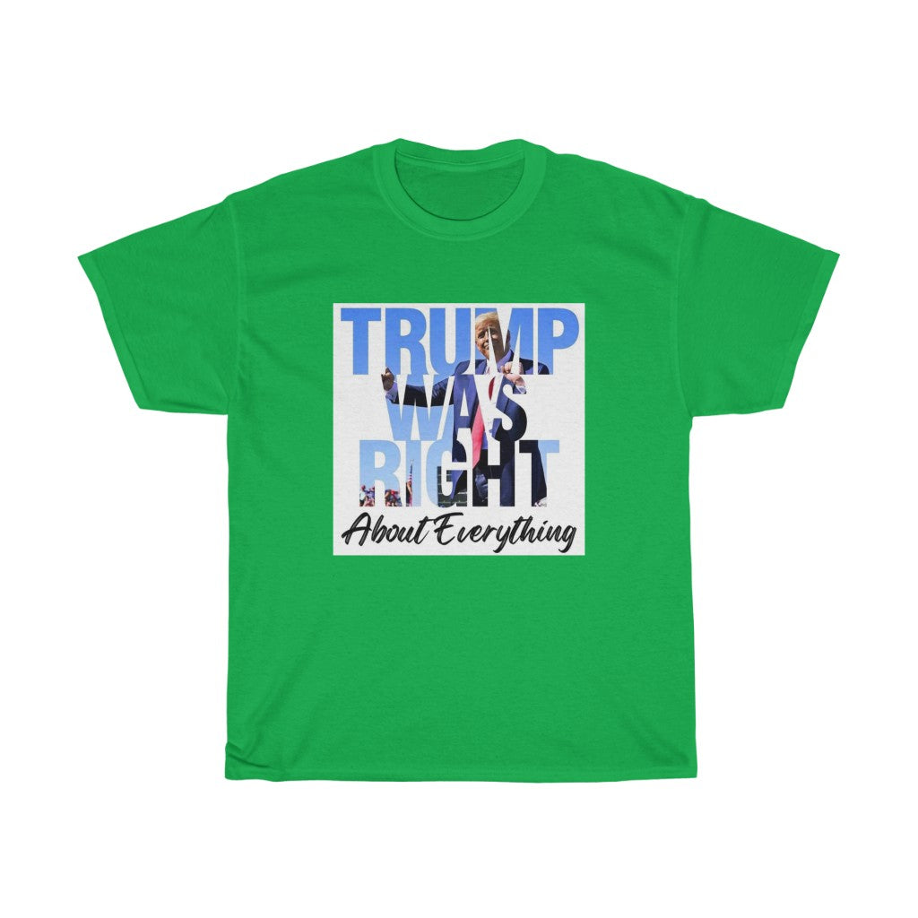 Trump Was Right 2 T-Shirt