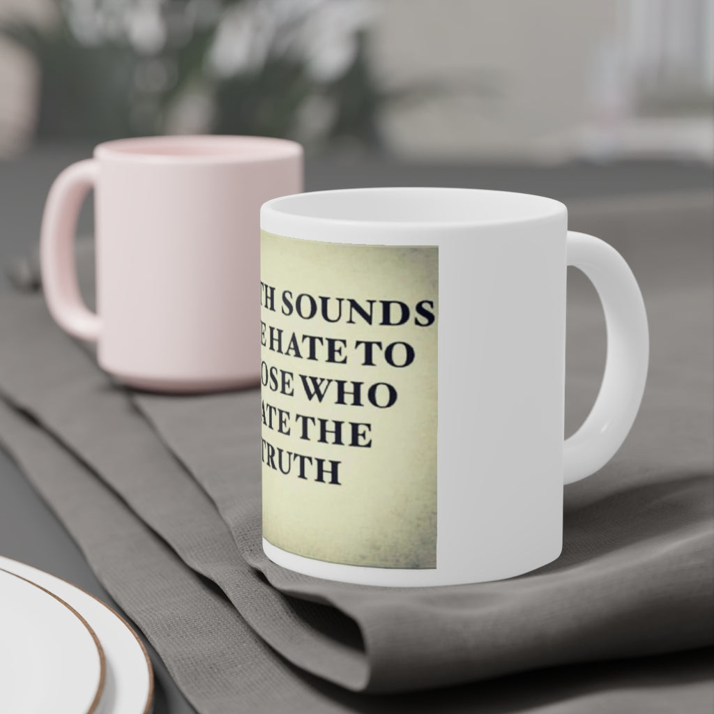 Truth Sounds Like Hate Mug