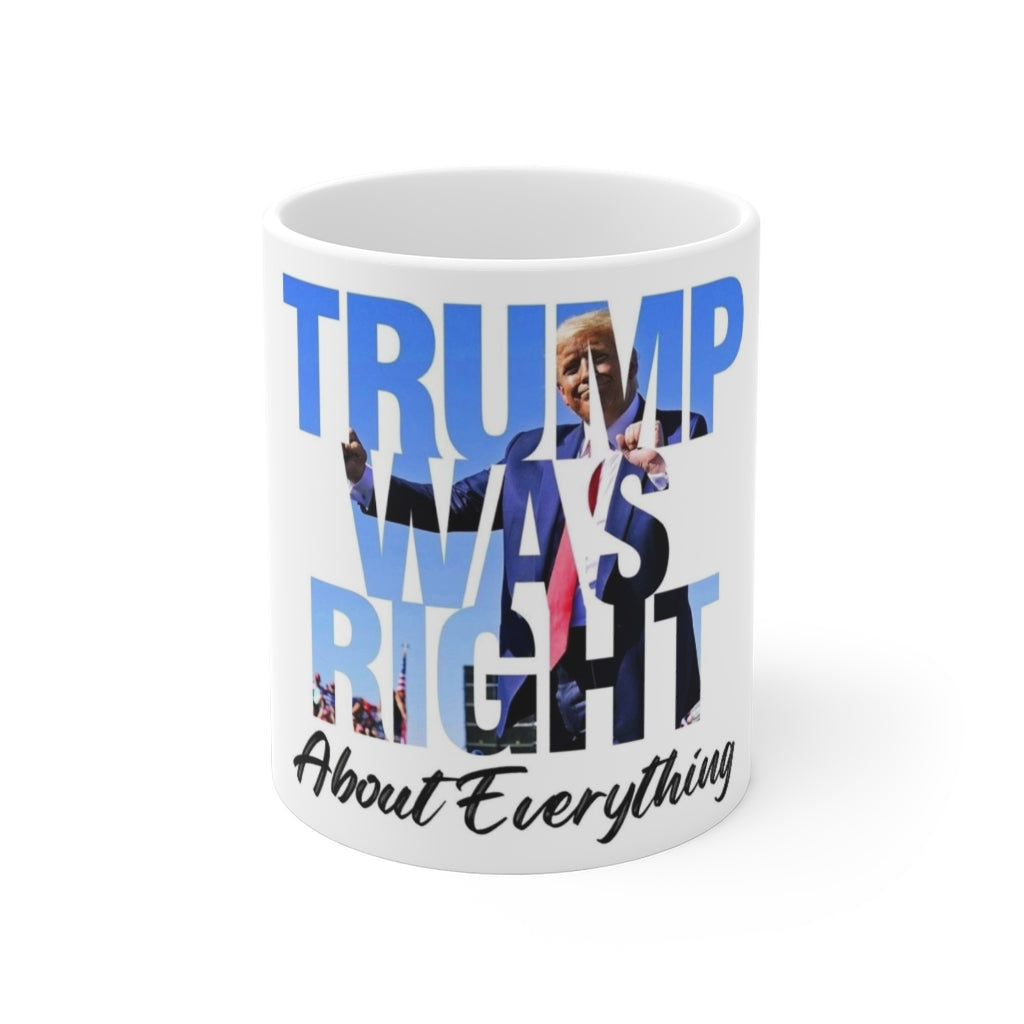 Trump Was Right 2 Mug