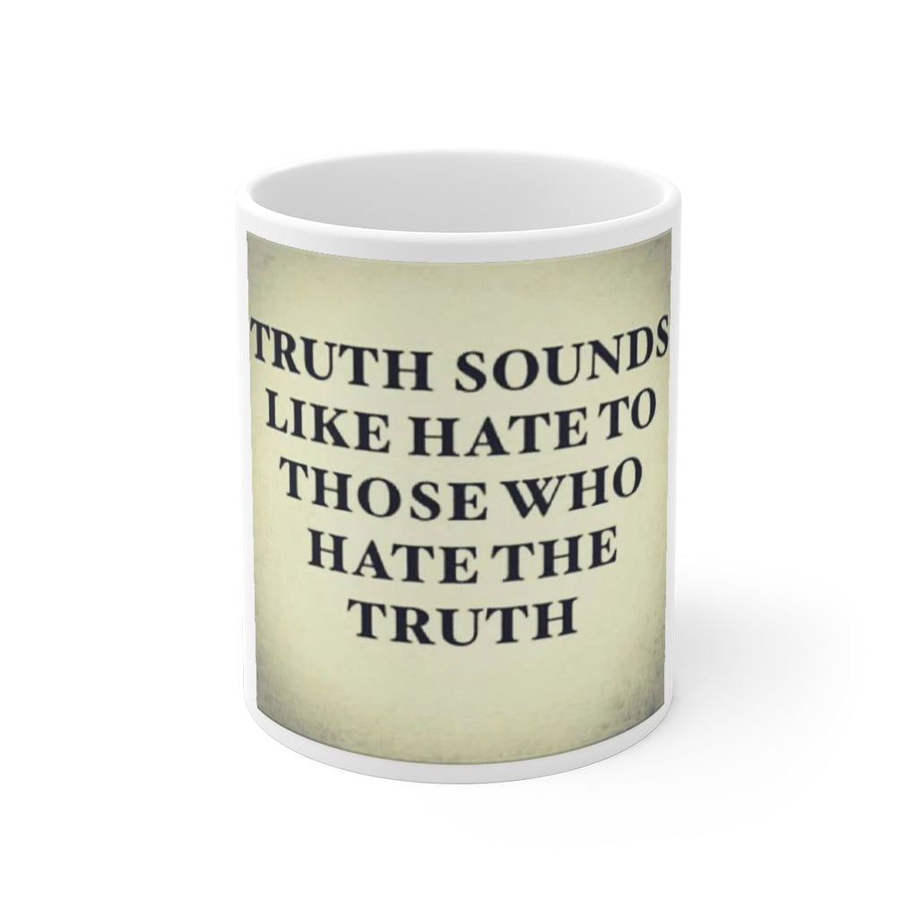 Truth Sounds Like Hate Mug