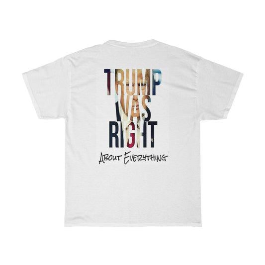 Trump Was Right T-Shirt