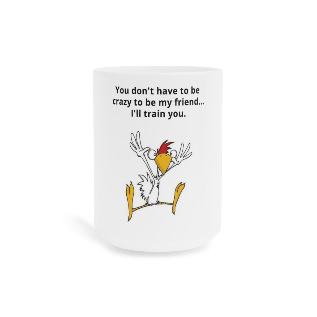 Crazy Friend Mug